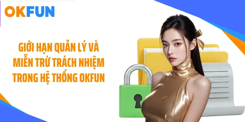 Giới hạn quản lý và miễn trừ trách nhiệm trong hệ thống OKFUN