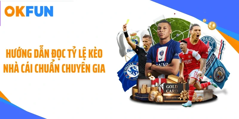 Hướng dẫn đọc tỷ lệ kèo nhà cái chuẩn chuyên gia